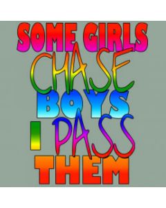 Perstransfer: Some girls chase boys i pass them 23x28 - W1