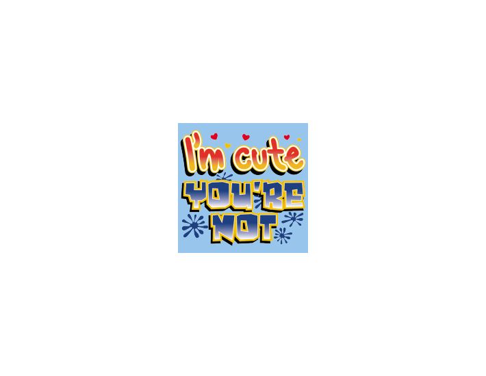 Perstransfer: I'm cute you're not 15x18 - W1